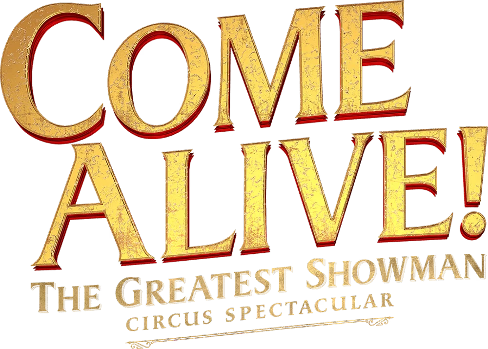 Come Alive! The Greatest Showman Circus Spectacular